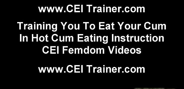  I will make you follow my cum eating instructions CEI